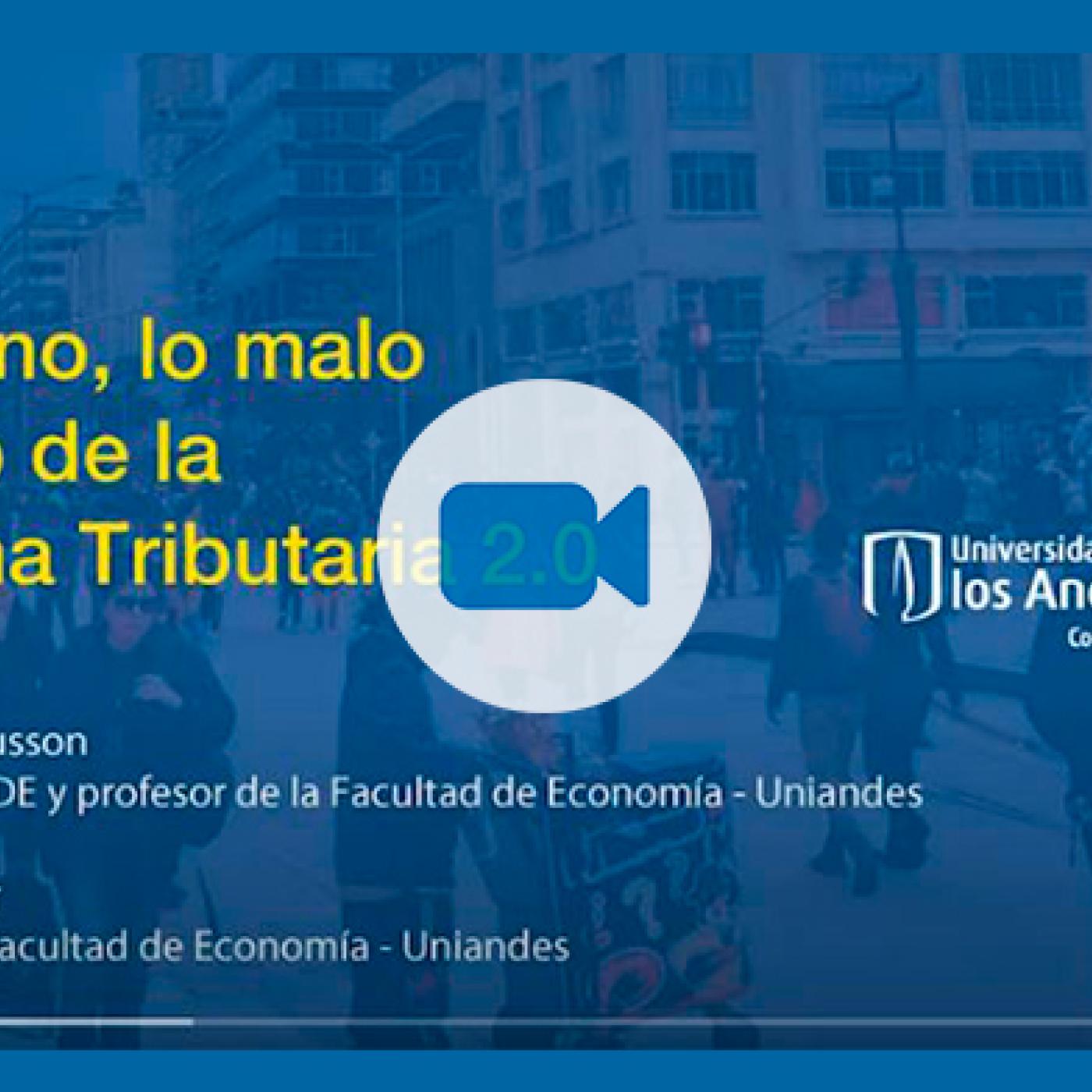 Lo bueno, lo malo y lo feo de la Reforma Tributaria 2.0