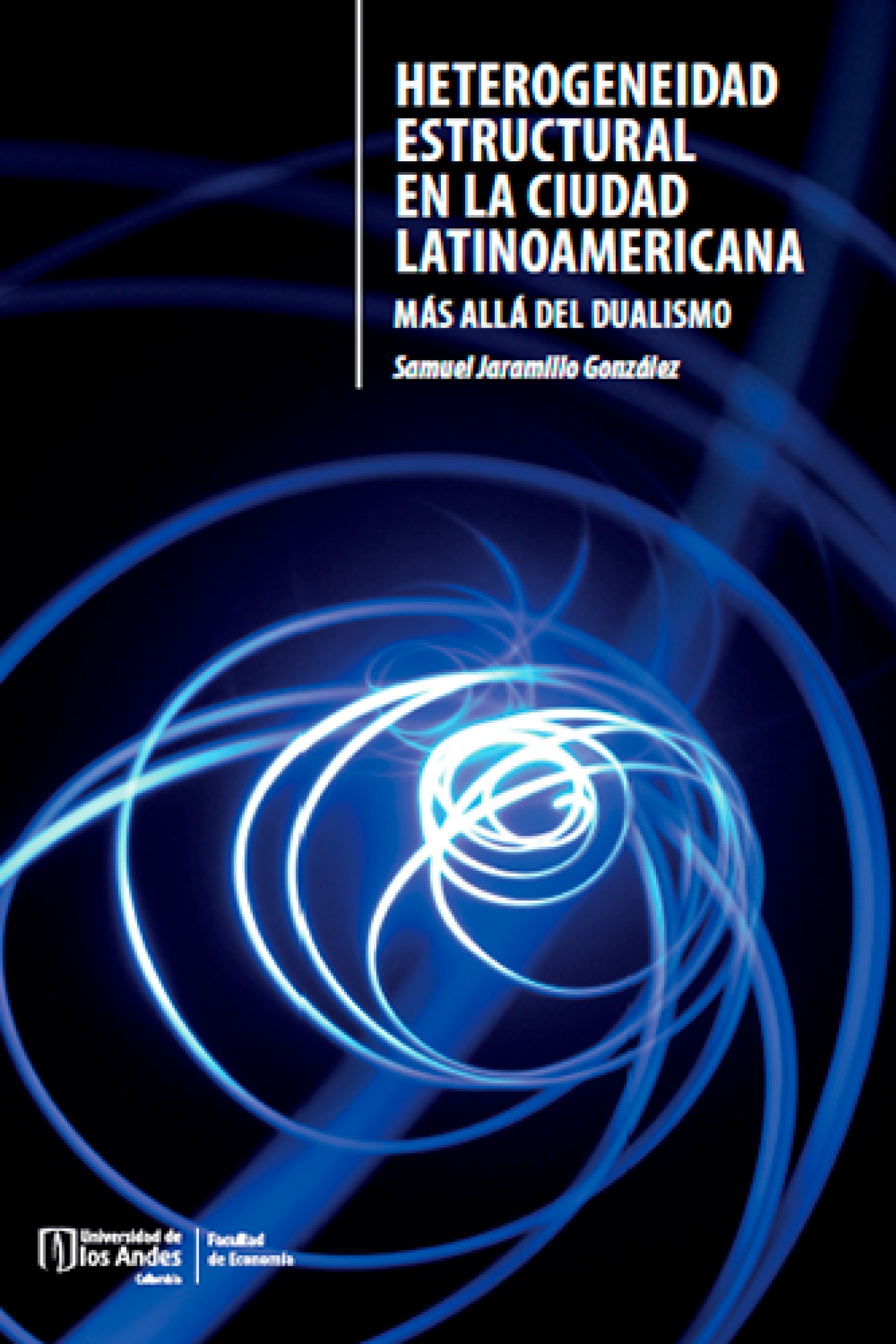 Heterogeneidad estructural en la ciudad latinoamericana. Más allá del dualismo