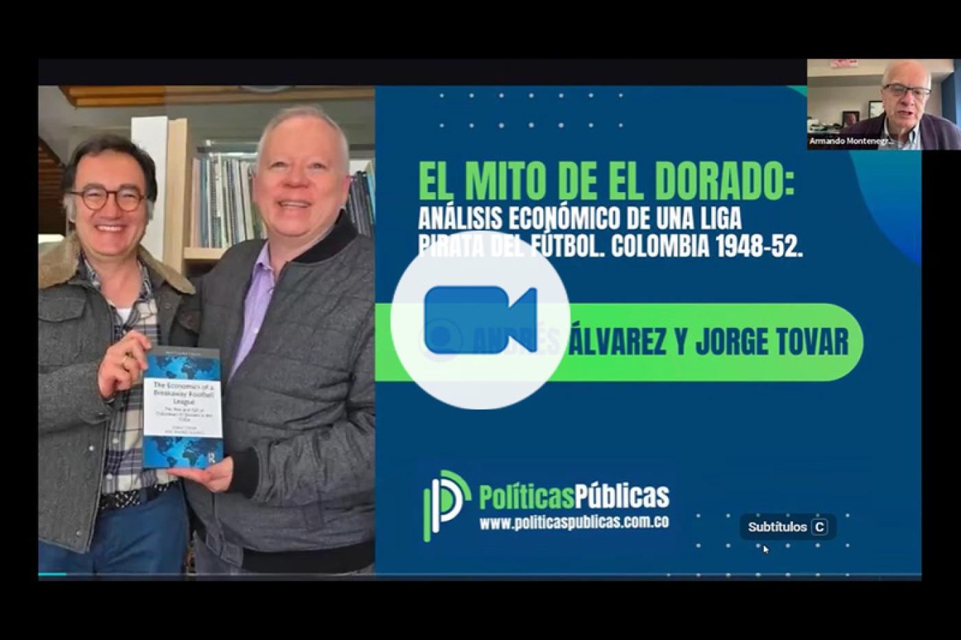 Políticas Públicas/Andrés Alvarez y Jorge Tovar/ El mito de El Dorado: una liga pirata del fútbol