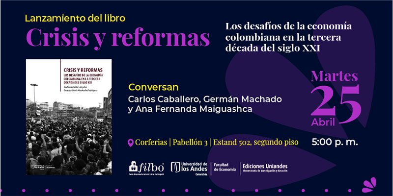 Imagen Lanzamiento del libro ´Crisis y reformas: los desafíos de la economía colombiana en la tercera década del siglo XXI`