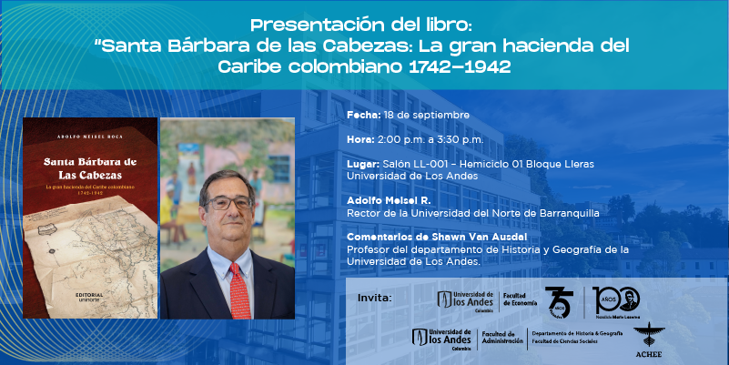 Imagen Presentación del libro: Santa Bárbara de las Cabezas: La gran hacienda del Caribe colombiano 1742-1942