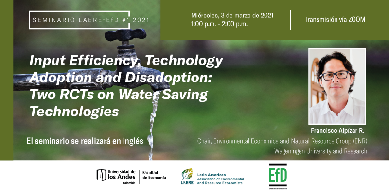 Imagen Seminario LAERE EfD #1: Input Efficiency, Technology Adoption and Disadoption: Two RCTs on Water Saving Technologies