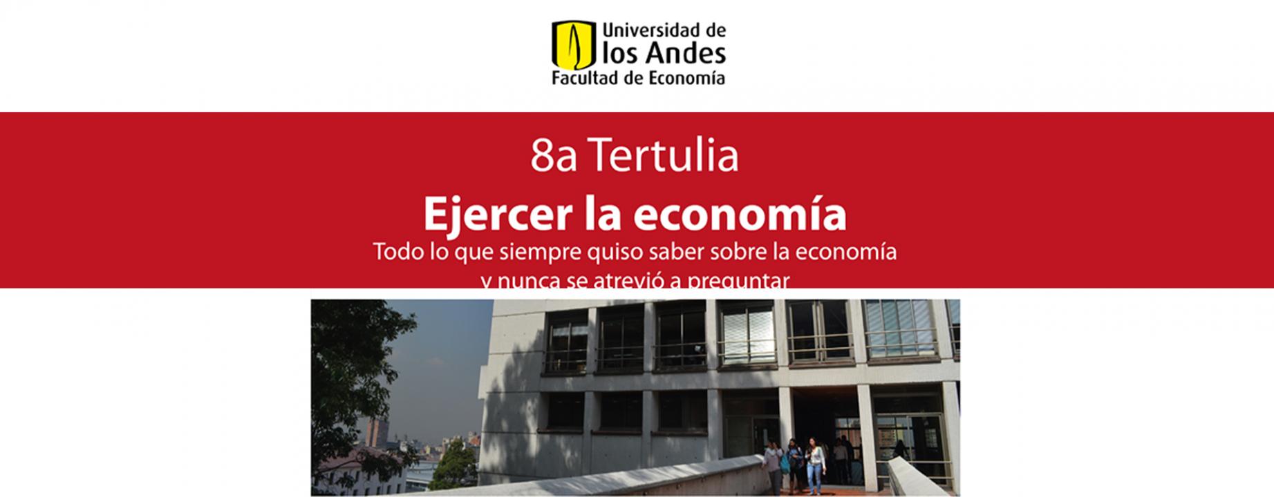 8va Tertulia Ejercer la economía