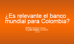 Imagen ¿Es relevante el banco mundial para Colombia? El papel del banco mundial en los países de ingreso medio: resultados y recomendaciones