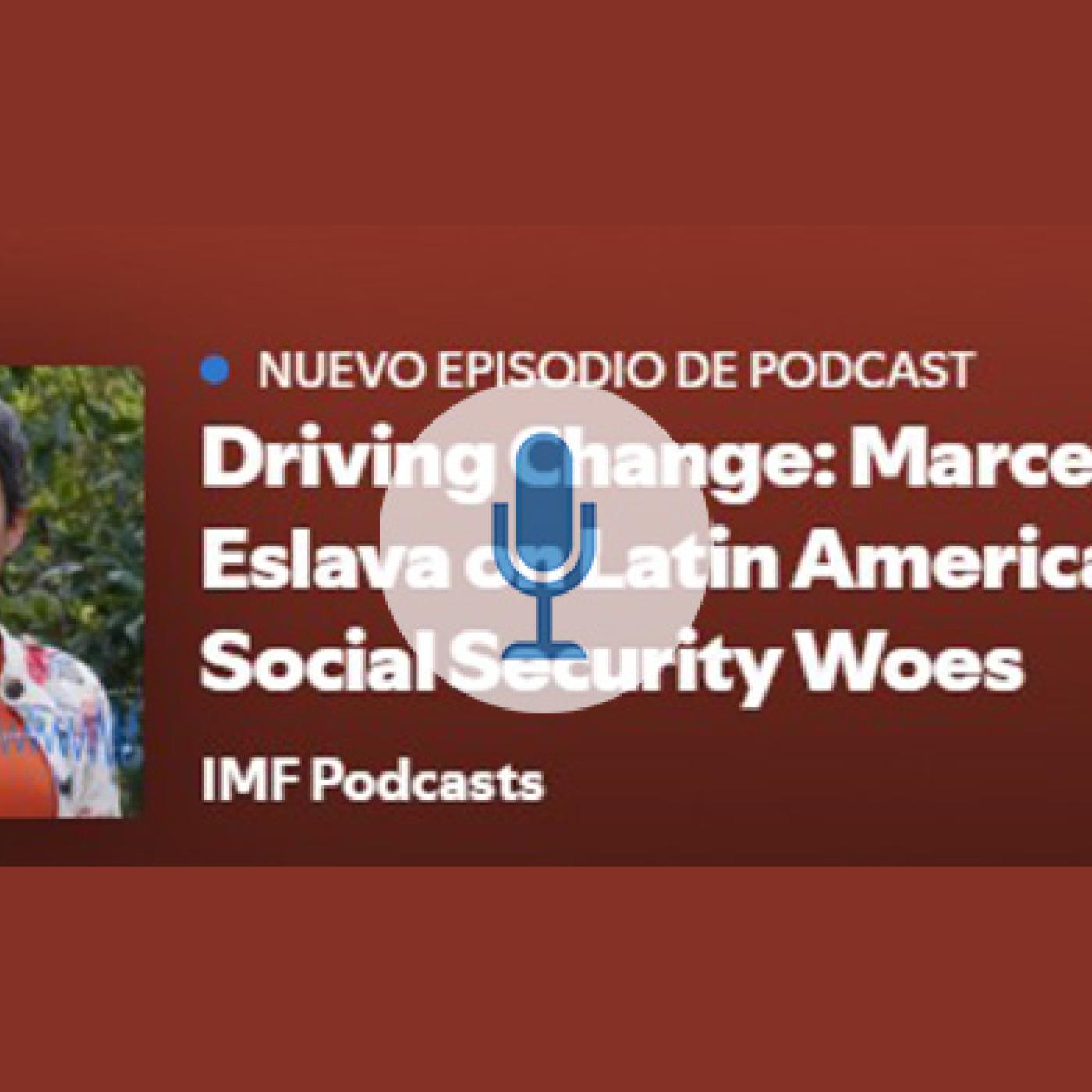 Driving Change: Marcela Eslava on Latin America's Social Security Woes
