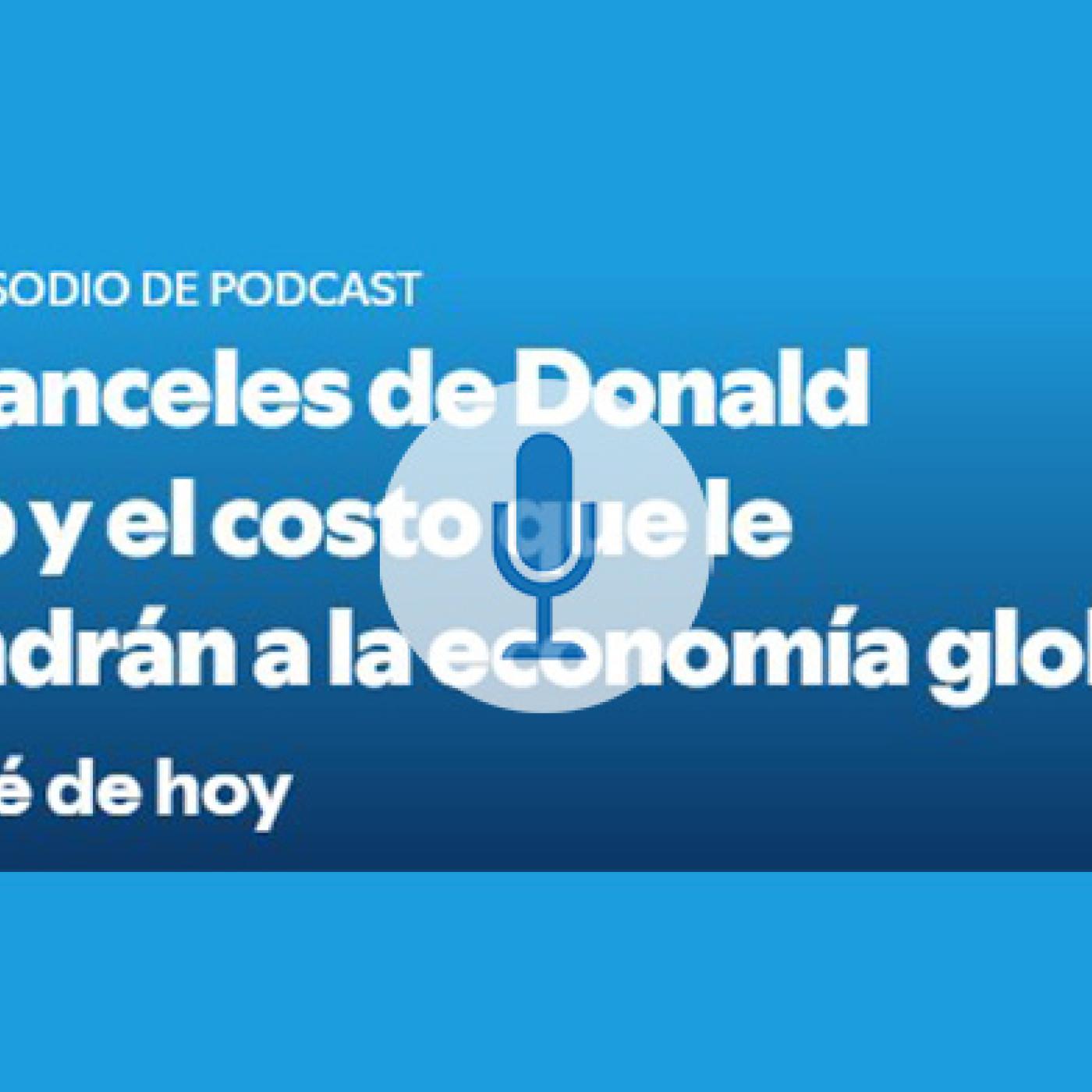 Los aranceles de Donald Trump y el costo que le impondrán a la economía global
