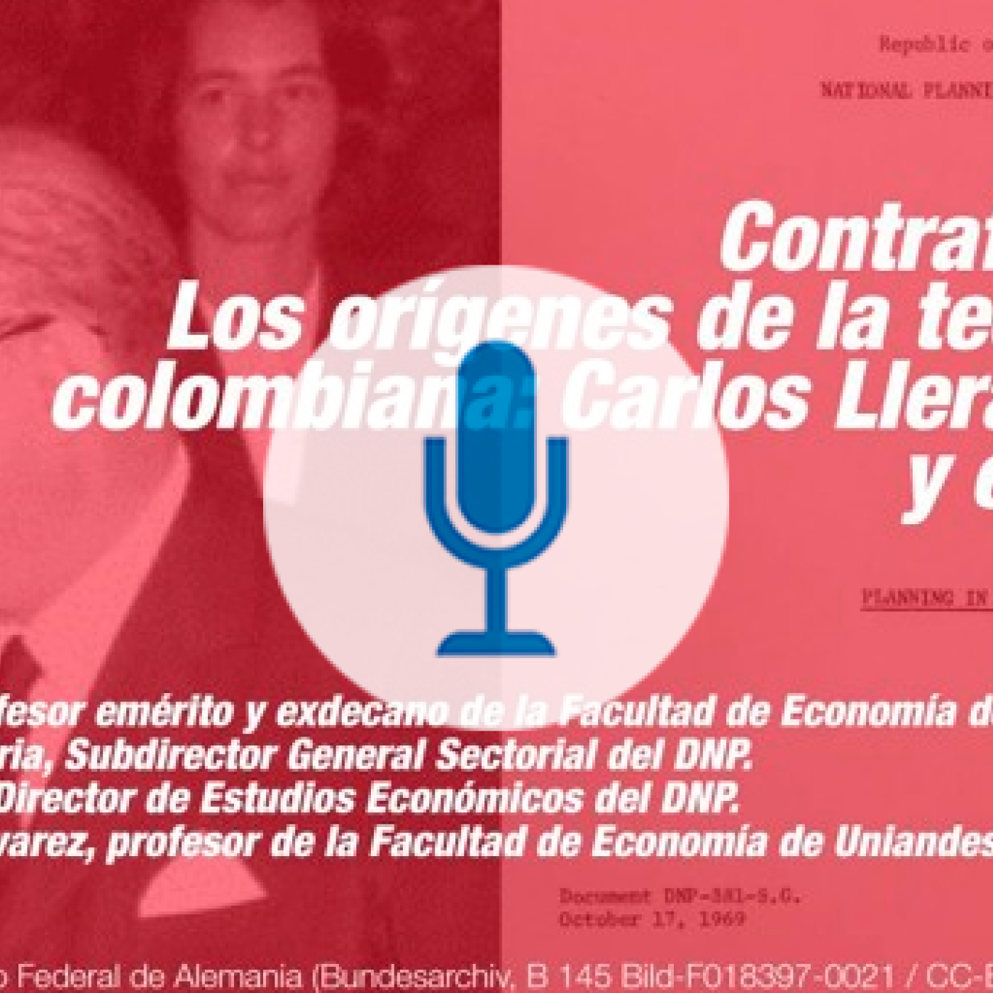 Contrafactual #1 Los orígenes de la tecnocracia colombiana: Carlos Lleras, el DNP y el CONPES