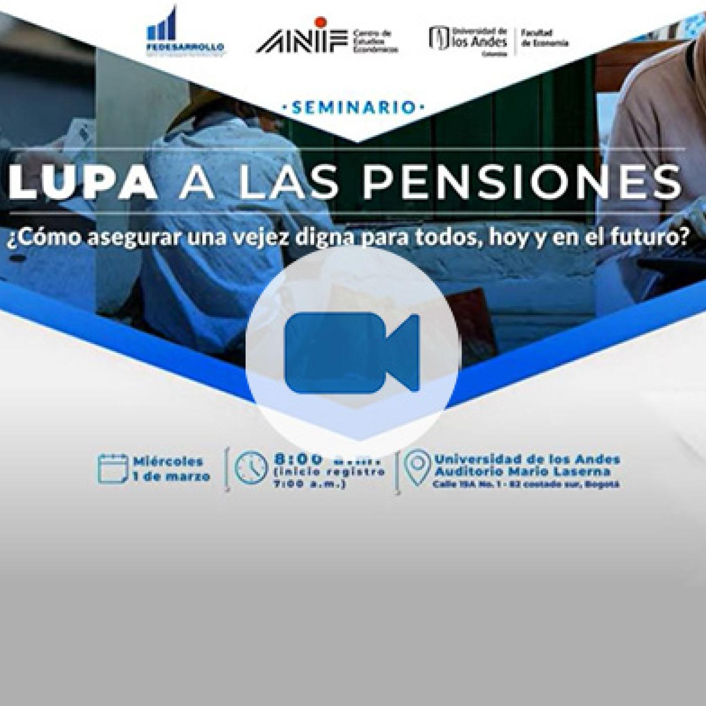 Seminario - Lupa a las pensiones ¿Cómo asegurar una vejez digna para todos, hoy y en el futuro?
