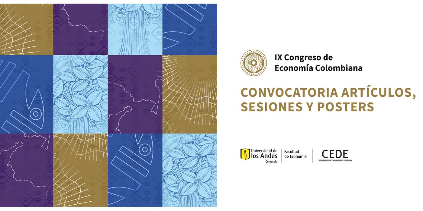 IX Congreso de Economía Colombiana | Convocatoria Artículos, Sesiones y Posters