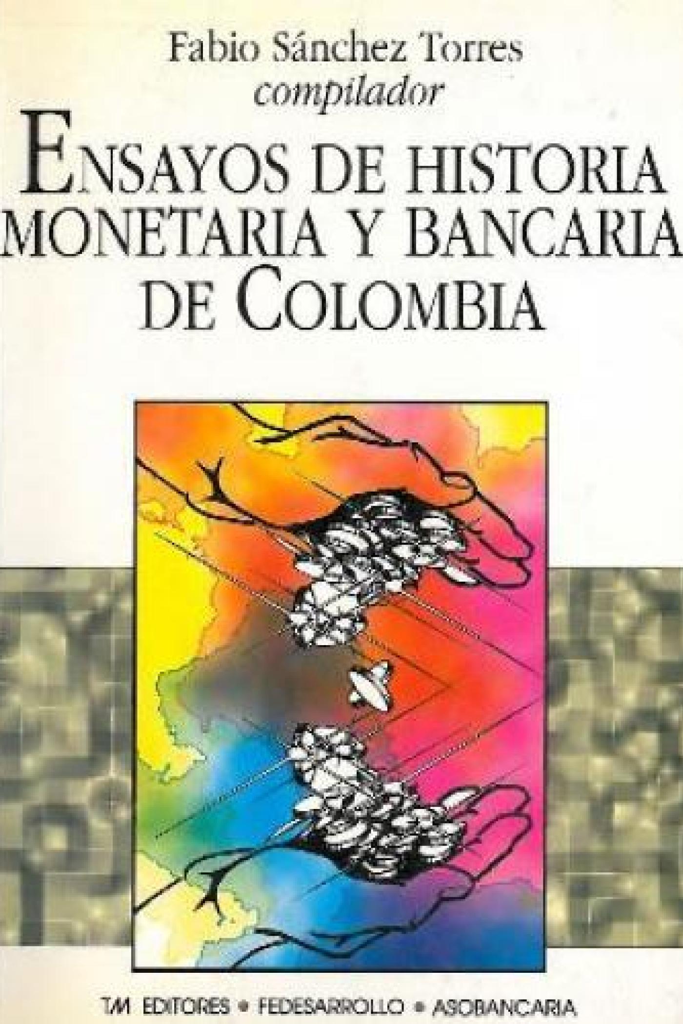 Ensayos de historia monetaria y bancaria de Colombia