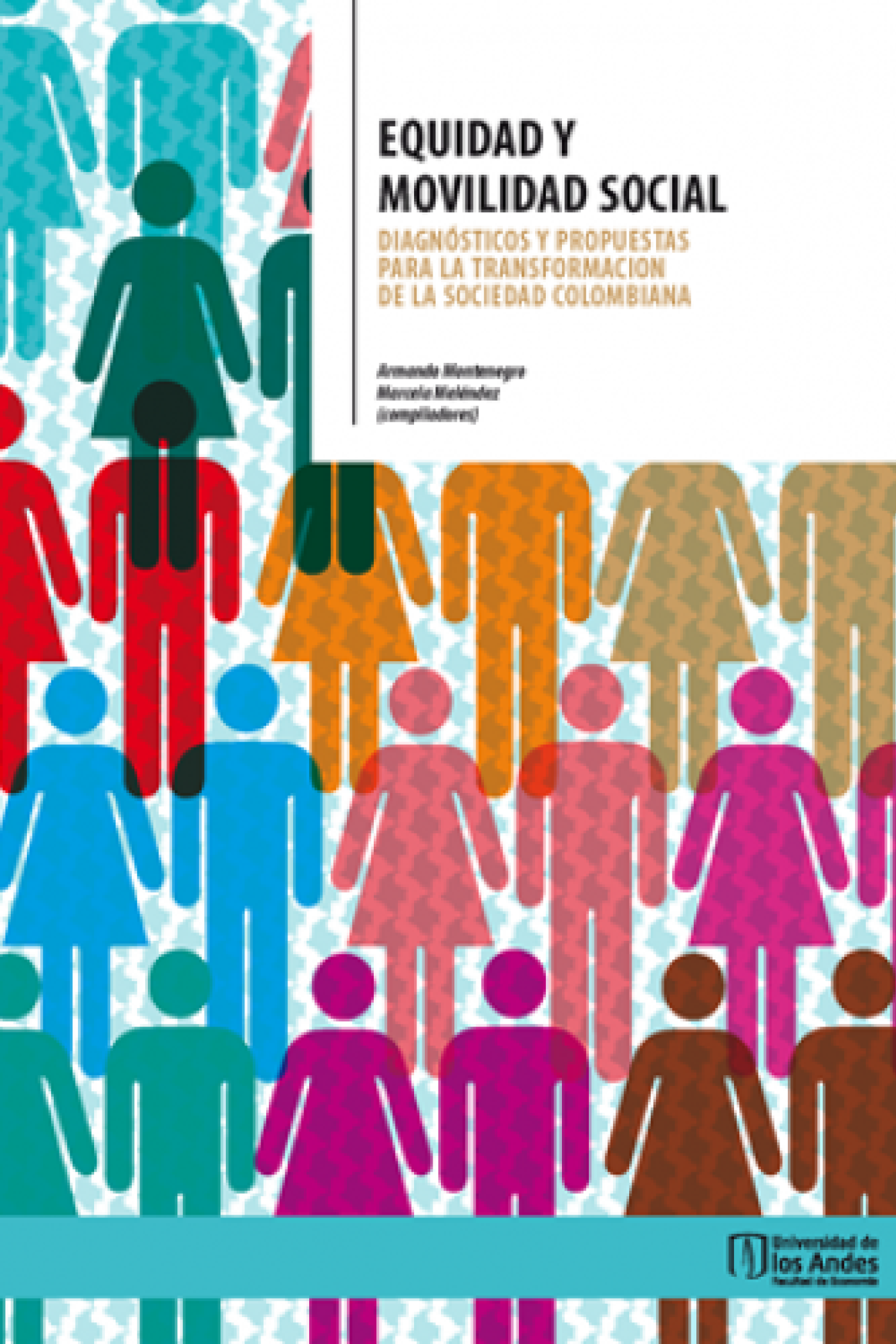 Equidad y movilidad social: diagnósticos y propuestas para la transformación de la sociedad colombiana