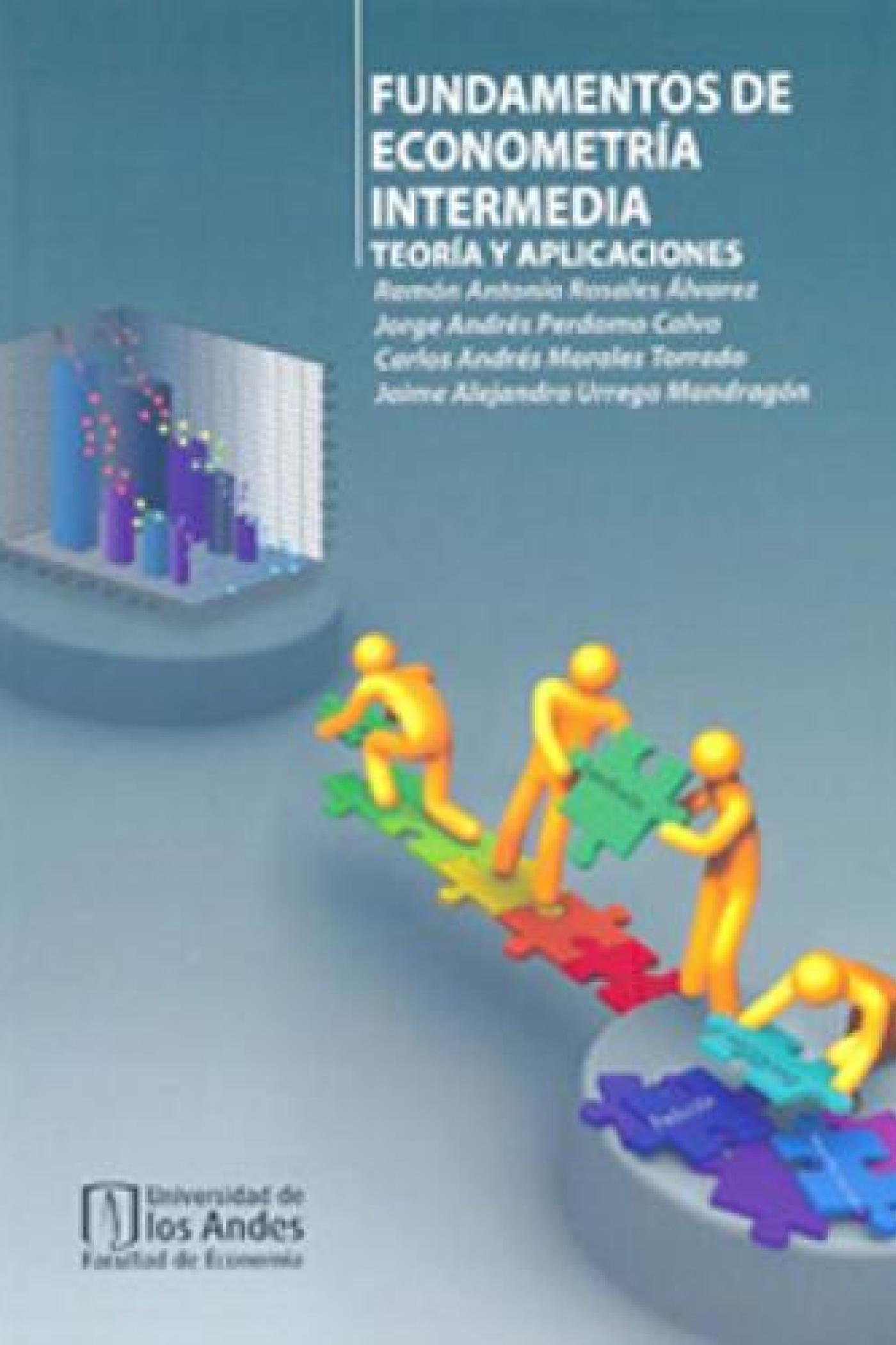 Fundamentos de Econometría intermedia: teoría y aplicaciones