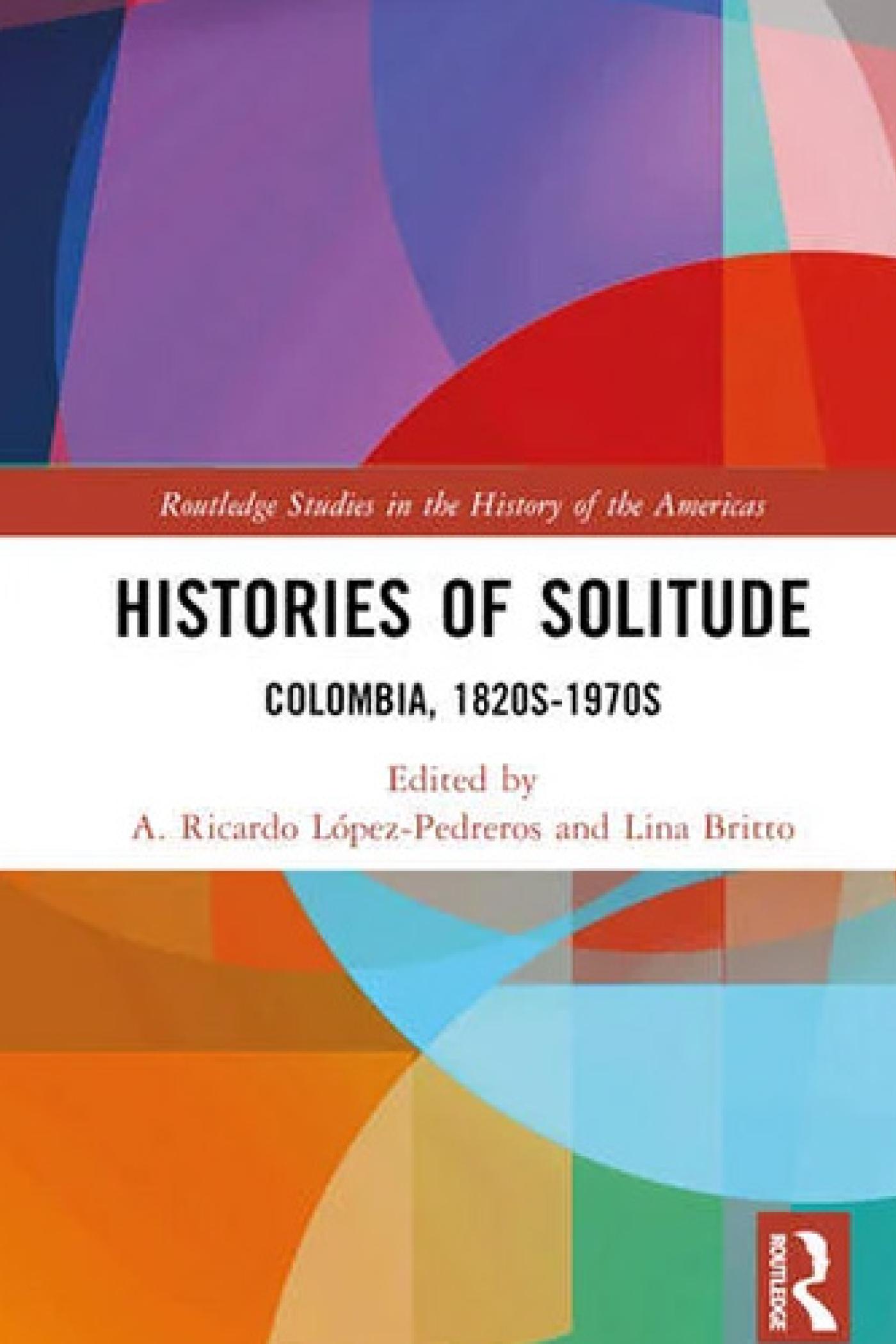 Carlos Lleras Restrepo, Cepalinos and the Colombian Technocracy’s Road to Pragmatism