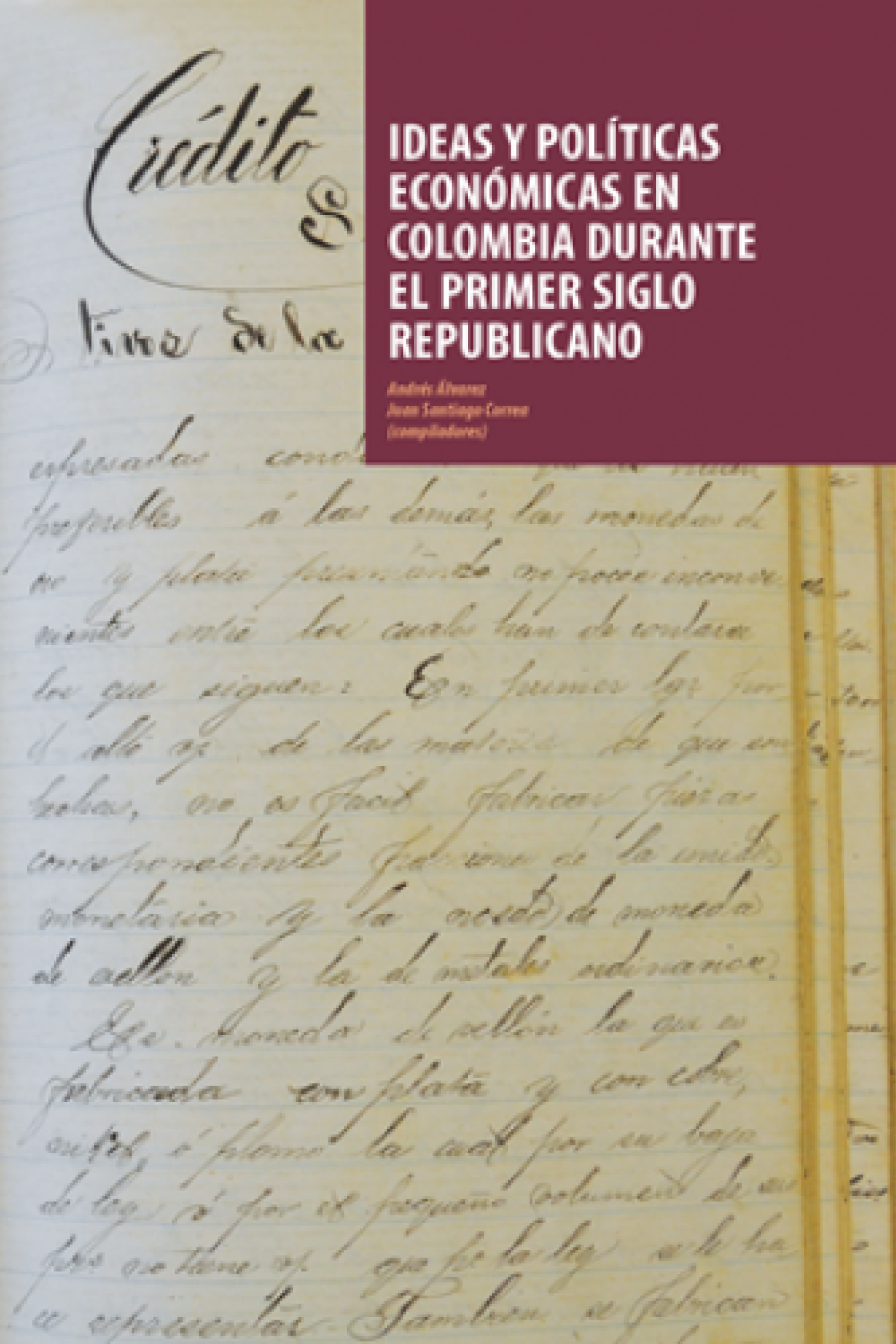 Ideas y políticas económicas en Colombia durante el primer siglo republicano