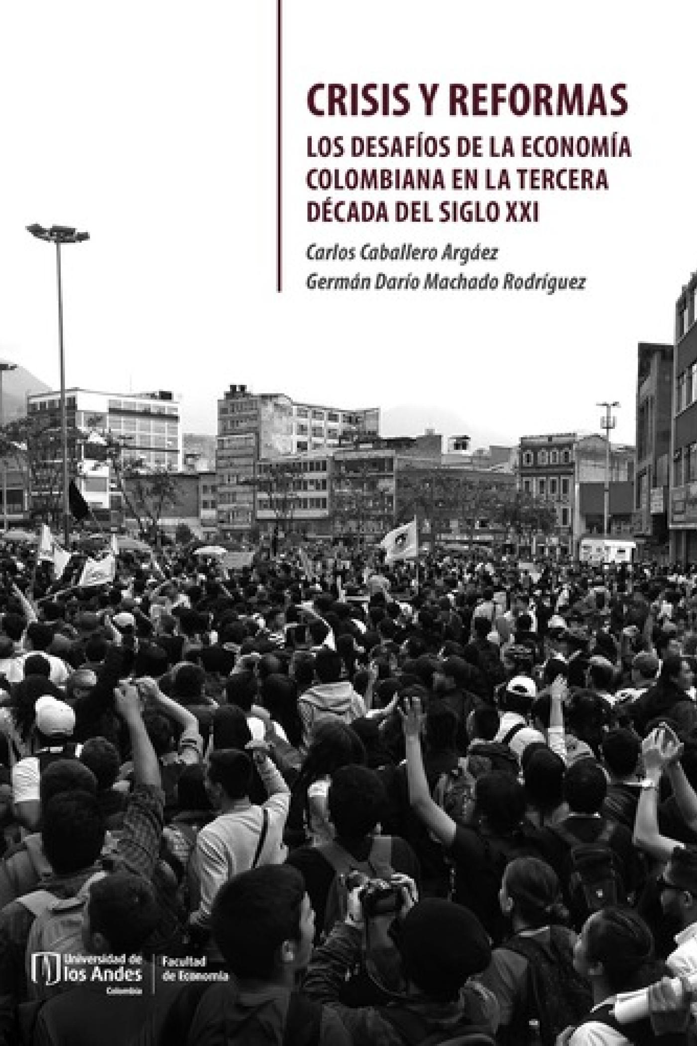 Crisis y reformas. Los desafíos de la economía colombiana en la tercera década del siglo XXI