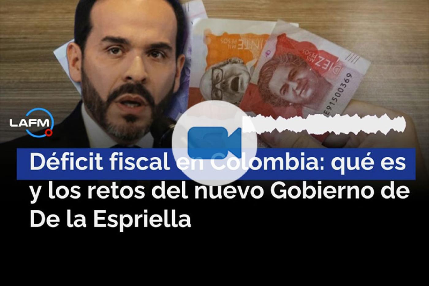 Déficit fiscal en Colombia: las claves económicas que enfrentará el gobierno de De la Espriella