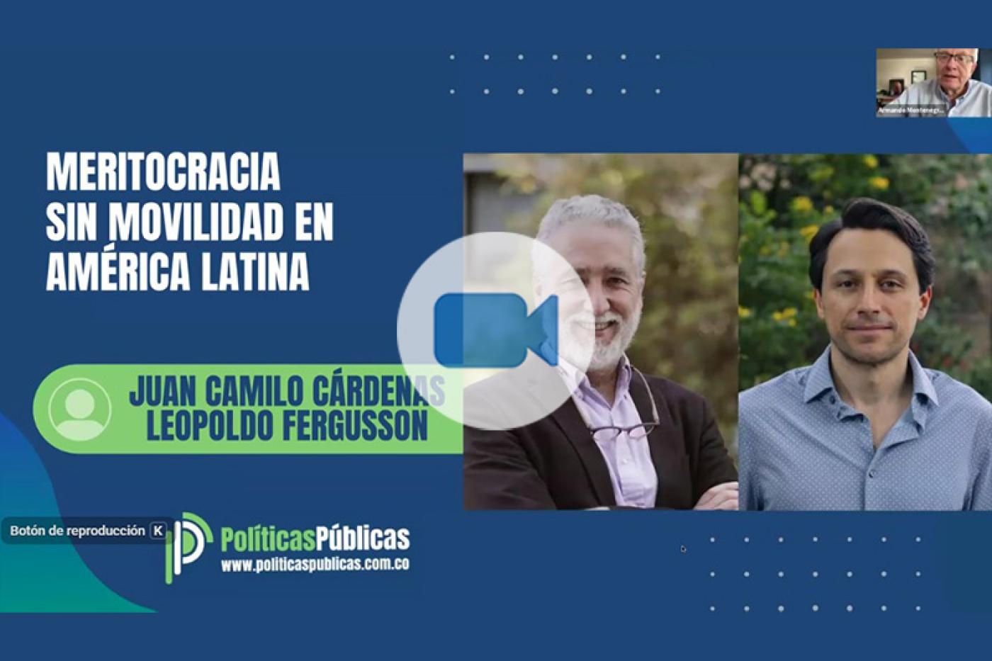  Políticas Públicas/Juan Camilo Cárdenas-Leopoldo Fergusson/Meritocracia sin movilidad América Latina